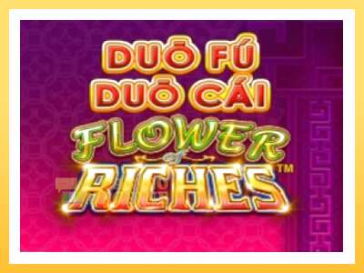 Duo Fu Duo Cai Flower Riches: ပိုက်ဆံအတွက်ကစား