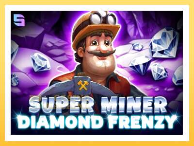 Super Miner - Diamond Frenzy: ပိုက်ဆံအတွက်ကစား