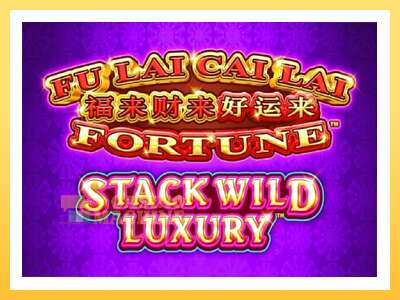 Fu Lai Cai Lai Stack Wild Luxury: ပိုက်ဆံအတွက်ကစား