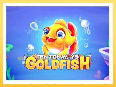 Ten Ton Ways Goldfish: ပိုက်ဆံအတွက်ကစား