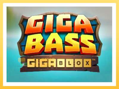 Giga Bass Gigablox: ပိုက်ဆံအတွက်ကစား