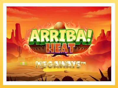 Arriba Heat Megaways: ပိုက်ဆံအတွက်ကစား