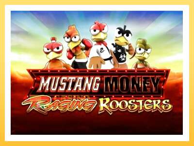 Mustang Money Raging Roosters: ပိုက်ဆံအတွက်ကစား