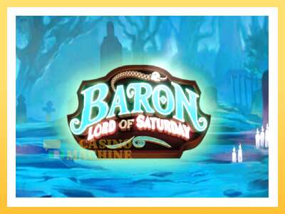 Baron Lord of Saturday: ပိုက်ဆံအတွက်ကစား