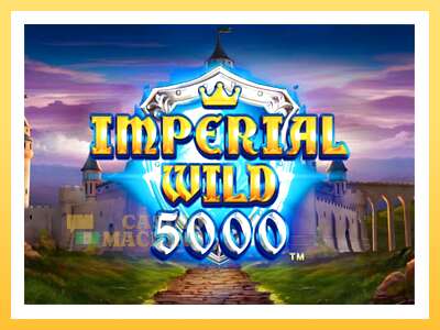 Imperial Wild 5000: ပိုက်ဆံအတွက်ကစား