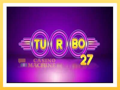 Turbo 27: ပိုက်ဆံအတွက်ကစား