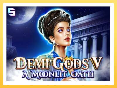 Demi Gods V – A Moonlit Oath: ပိုက်ဆံအတွက်ကစား