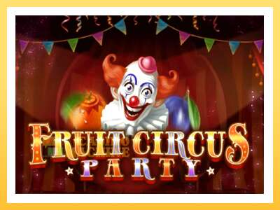 Fruit Circus Party: ပိုက်ဆံအတွက်ကစား