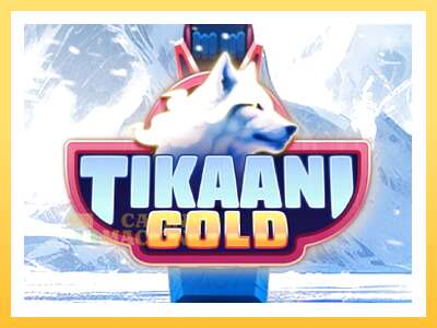 Tikaani Gold: ပိုက်ဆံအတွက်ကစား