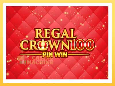 Regal Crown 100: ပိုက်ဆံအတွက်ကစား