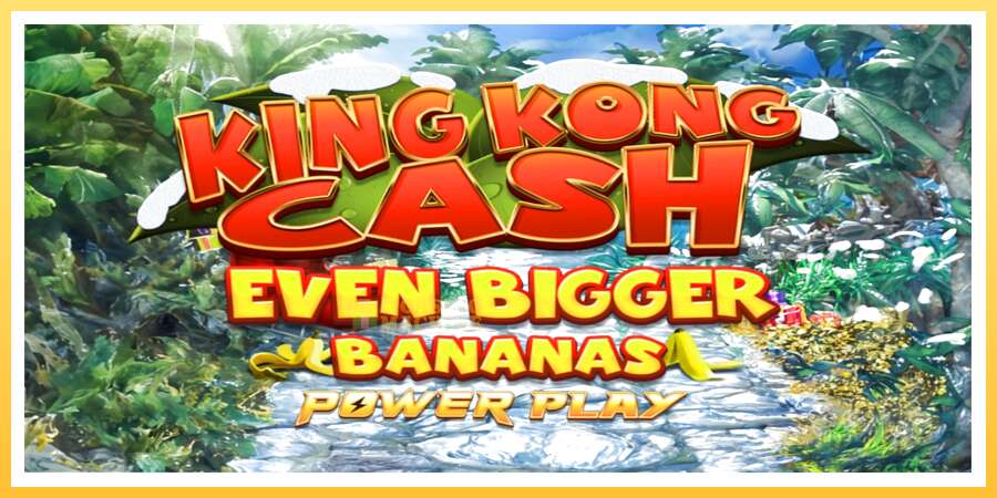 King Kong Cash Even Bigger Bananas Power Play: ပိုက်ဆံအတွက်ကစား, ပုံ 1